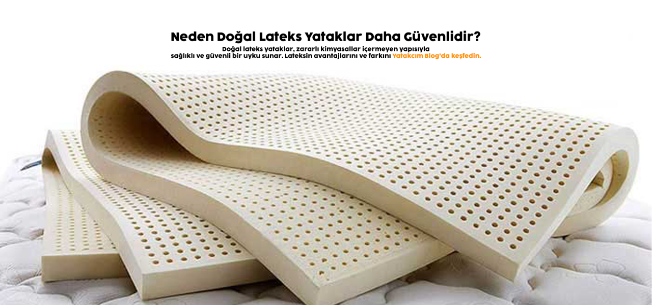 Neden Doğal Lateks Yataklar Diğerlerinden Daha Güvenlidir? | Yatakcım Blog